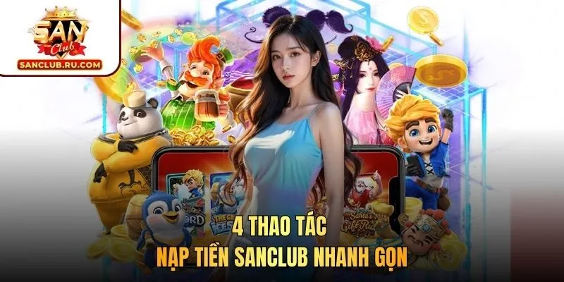 4 Thao tác nạp tiền SANCLUB nhanh gọn